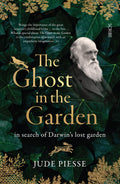 The Ghost In The Garden: in search of Darwins lost garden
