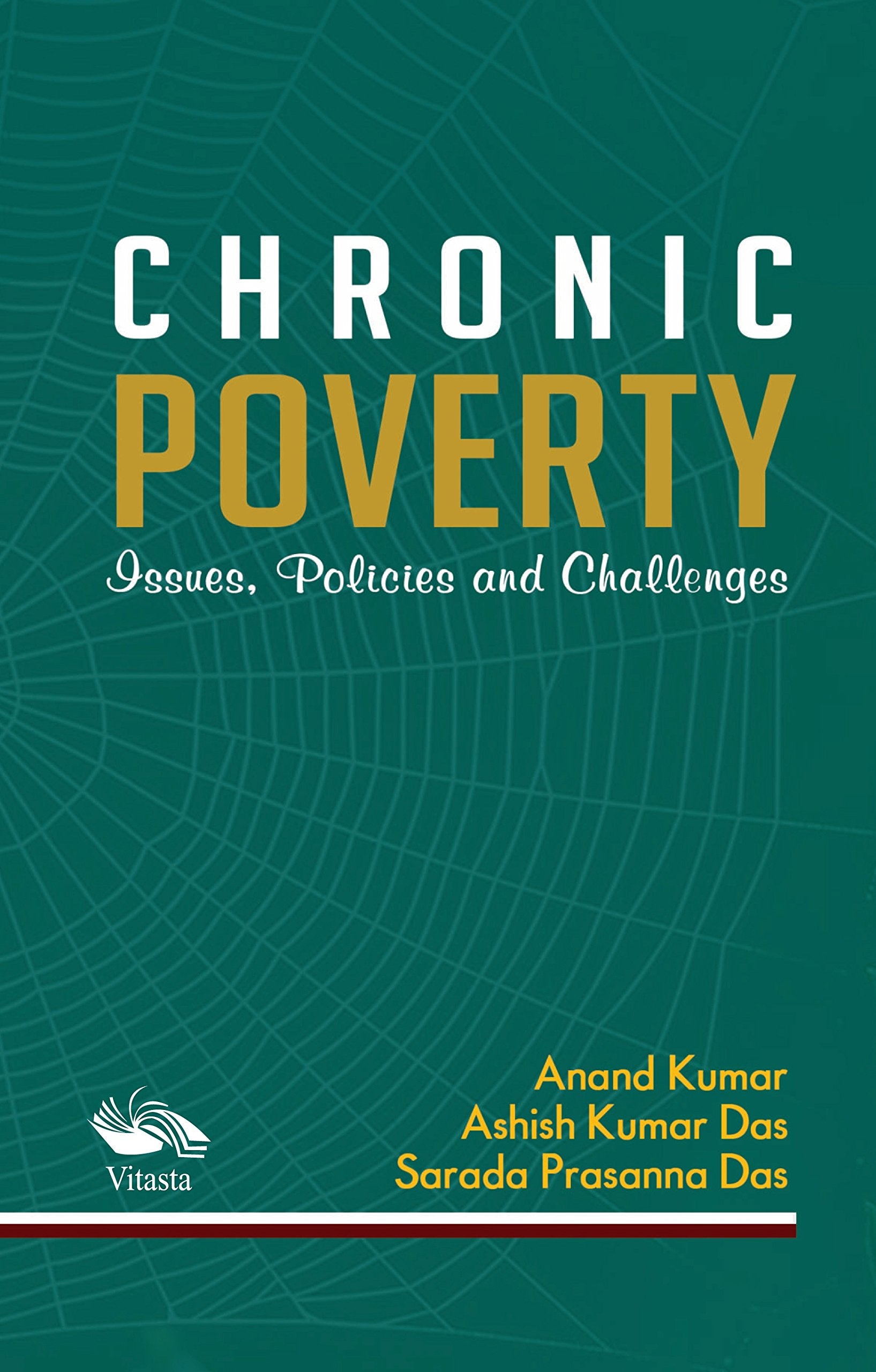 Chronic Poverty in India: Issues, Policies and Challenges