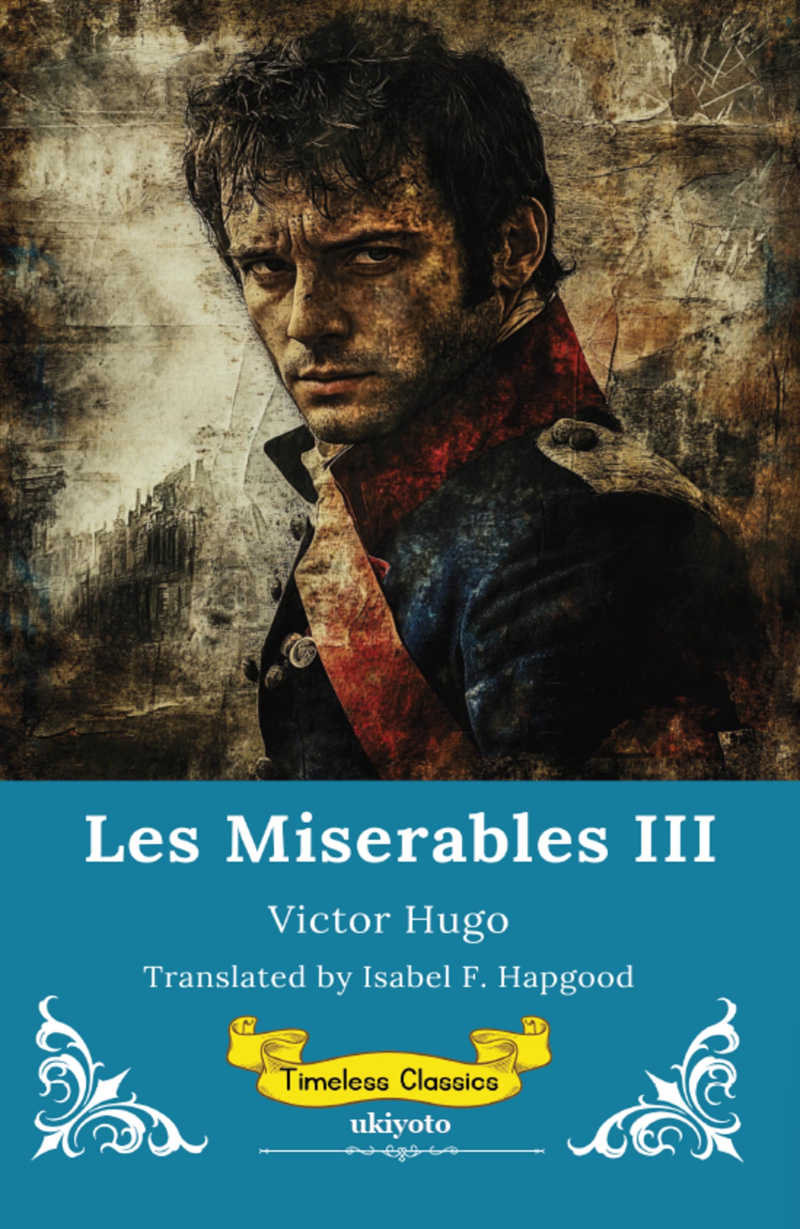 Les Miserables Volume III Timeless Classics