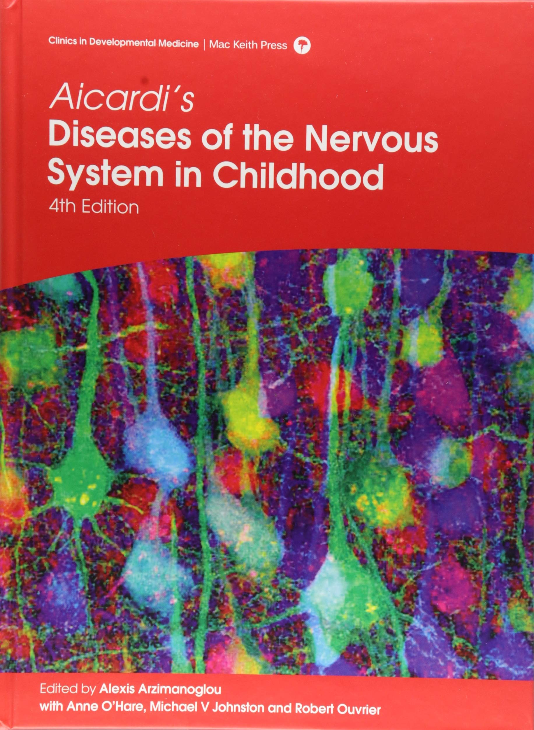 AicardiS Diseases Of The Nervous System In Childhood (Clinics In Developmental Medicine)
