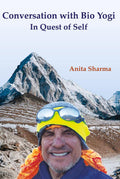 Conversation with Bio Yogi: In Quest of Self