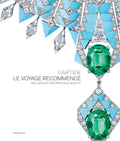 Cartier: Le Voyage Recommenc: High Jewelry and Precious Objects