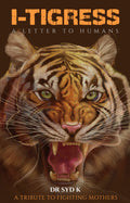I Tigress A Letter To Humans