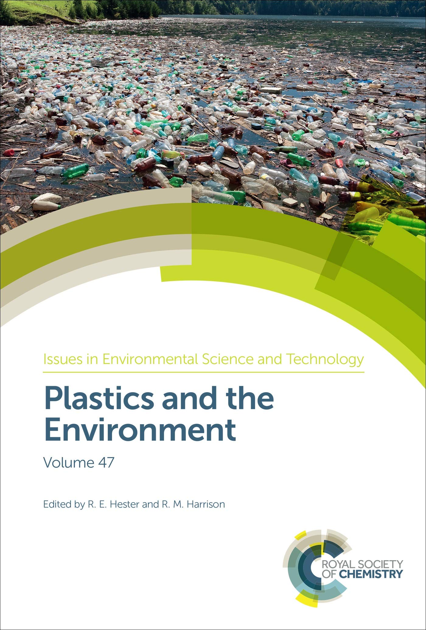 Plastics and the Environment (Issues in Environmental Science and Technology, Volume 47)