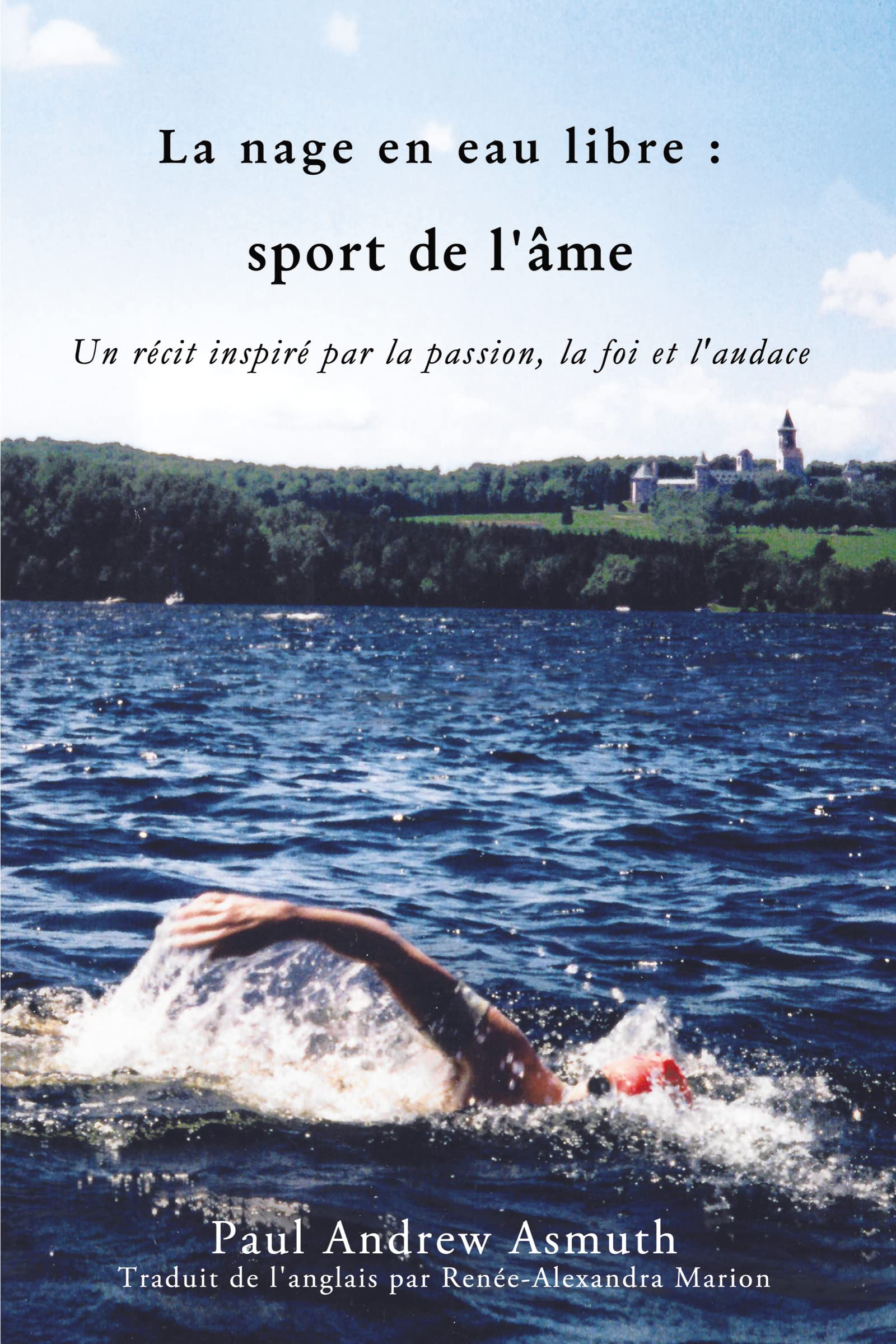 Marathon Swimming The Sport of the Soul (French Language Edition): Inspiring Stories of Passion, Faith, and Grit (French Edition