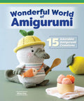 Wonderful World of Amigurumi: 15 Adorable Amigurumi Creations (Landauer) How to Crochet Cuddly Animal Soft Toys with Cute Access