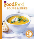 Good Food 101: Soups & Sides: Tripletested Recipes
