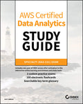AWS Certified Data Analytics Study Guide: Specialty (DASC01) Exam