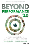 Beyond Performance 2.0: A Proven Approach to Leading LargeScale Change