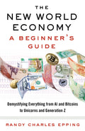 The New World Economy: A Beginners Guide