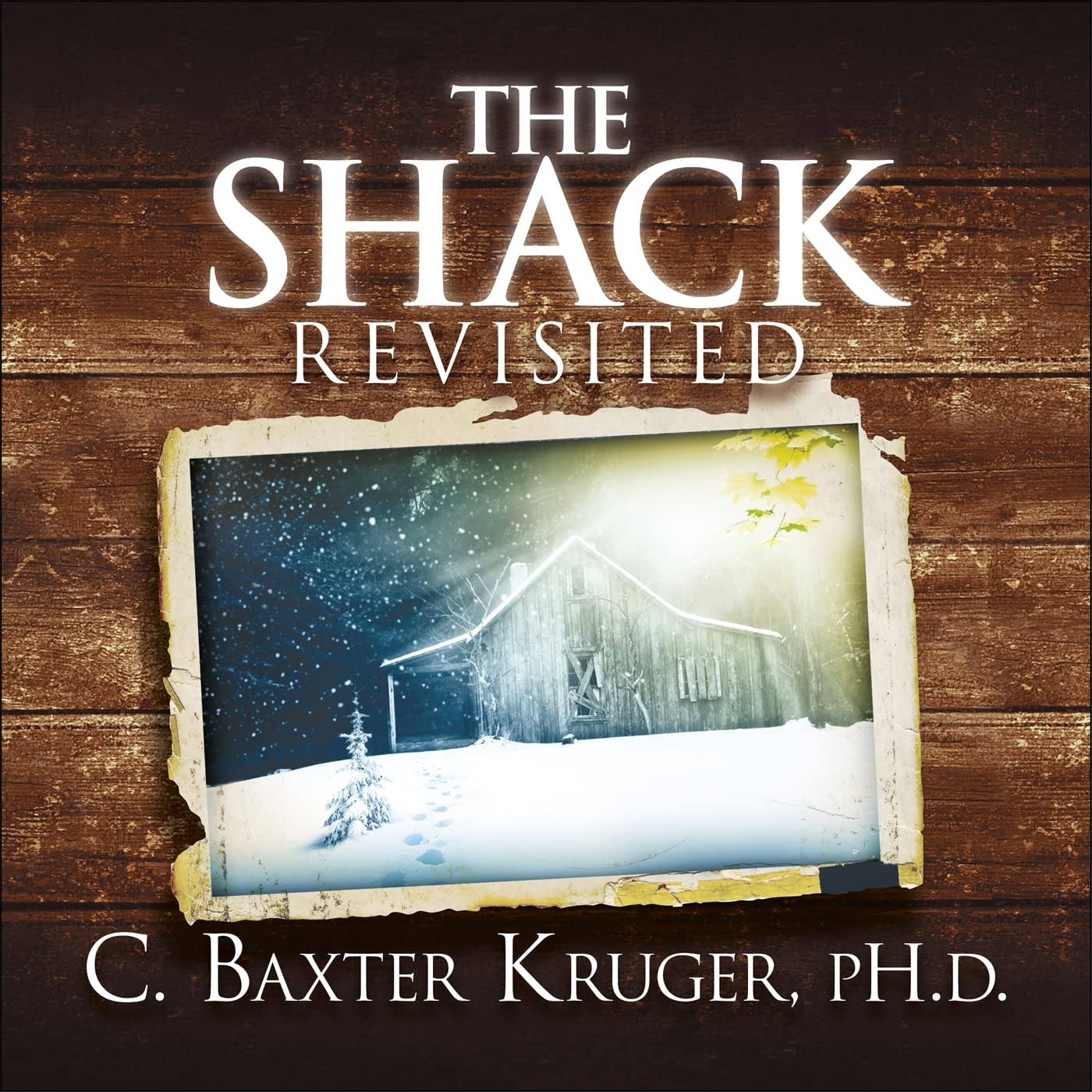 The Shack Revisited.: There Is More Going On Here Than You Ever Dared To Dream