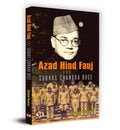 Azad Hind Fauj And Netaji Subhash Chandra Bose (Give Me Blood and I Will Give You Freedom)