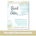 Quick Calm: Easy Meditations to ShortCircuit Stress Using Mindfulness and Neuroscience