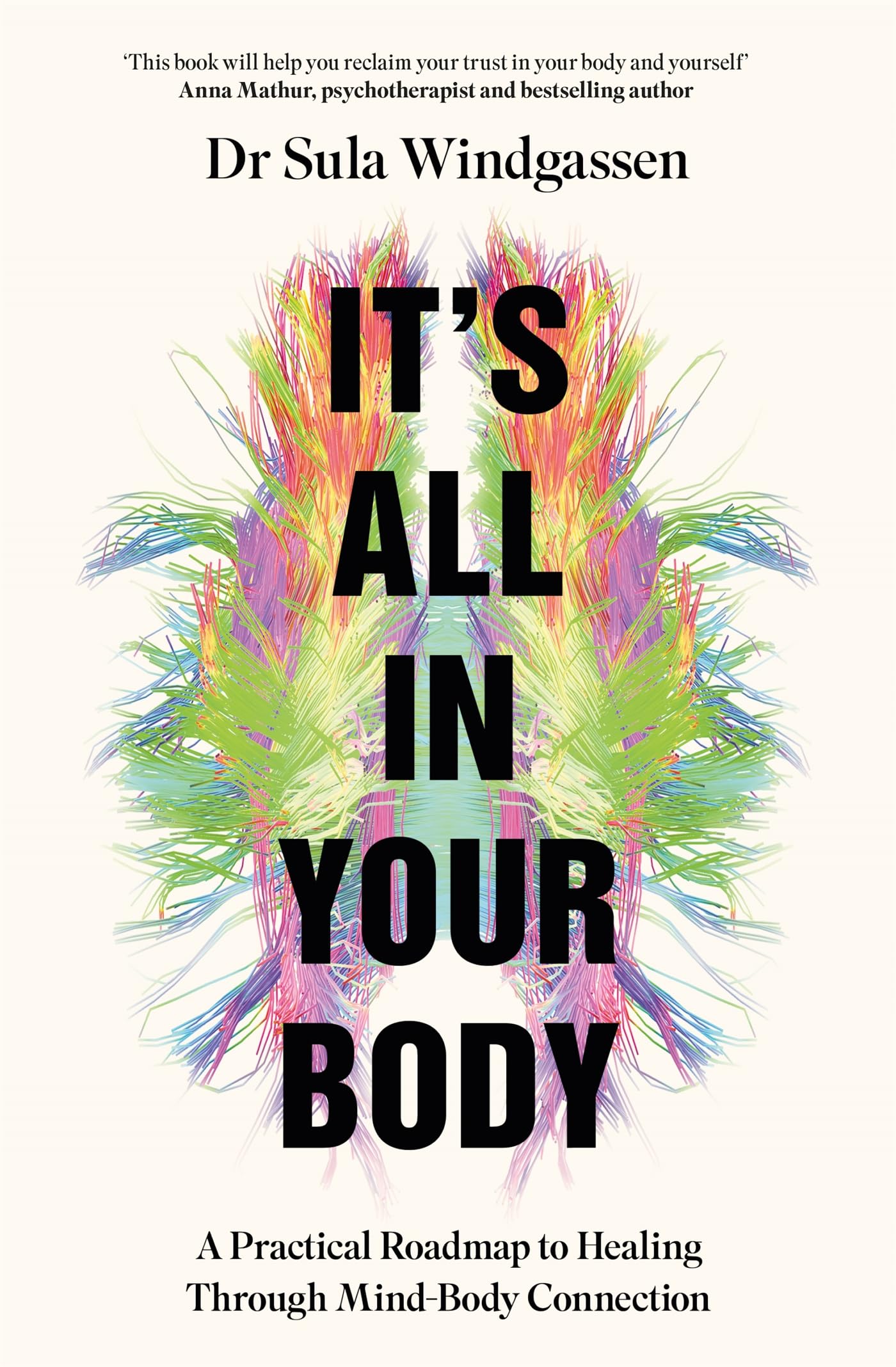 ItS All In Your Body: A Practical Roadmap To Healing Through MindBody Connection