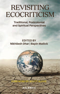Revisiting Ecocriticism: Traditional, Postcolonial And Spiritual Perspectives