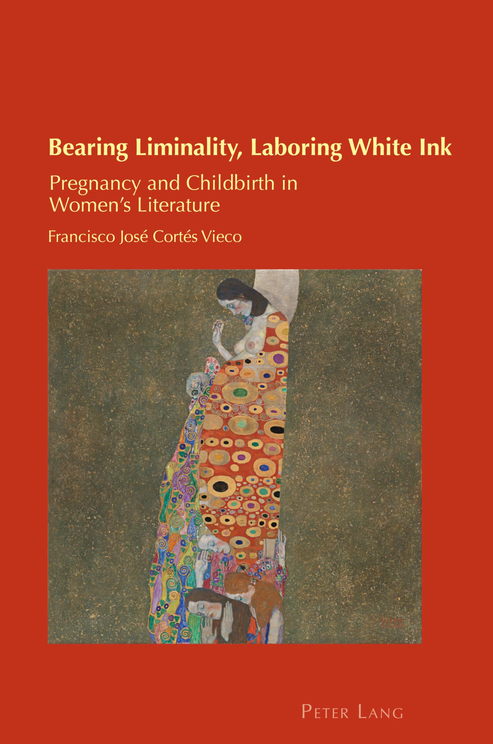 Bearing Liminality, Laboring White Ink: Pregnancy and Childbirth in Womens Literature: 34 (Cultural Identity Studies)