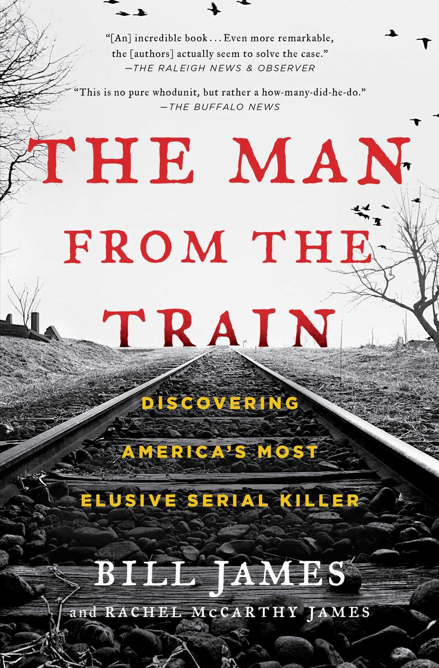 The Man from the Train: Discovering Americas Most Elusive Serial Killer