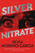 Silver Nitrate: The Dark, Gripping 1990S HorrorThriller By The Bestselling Author Of Mexican Gothic