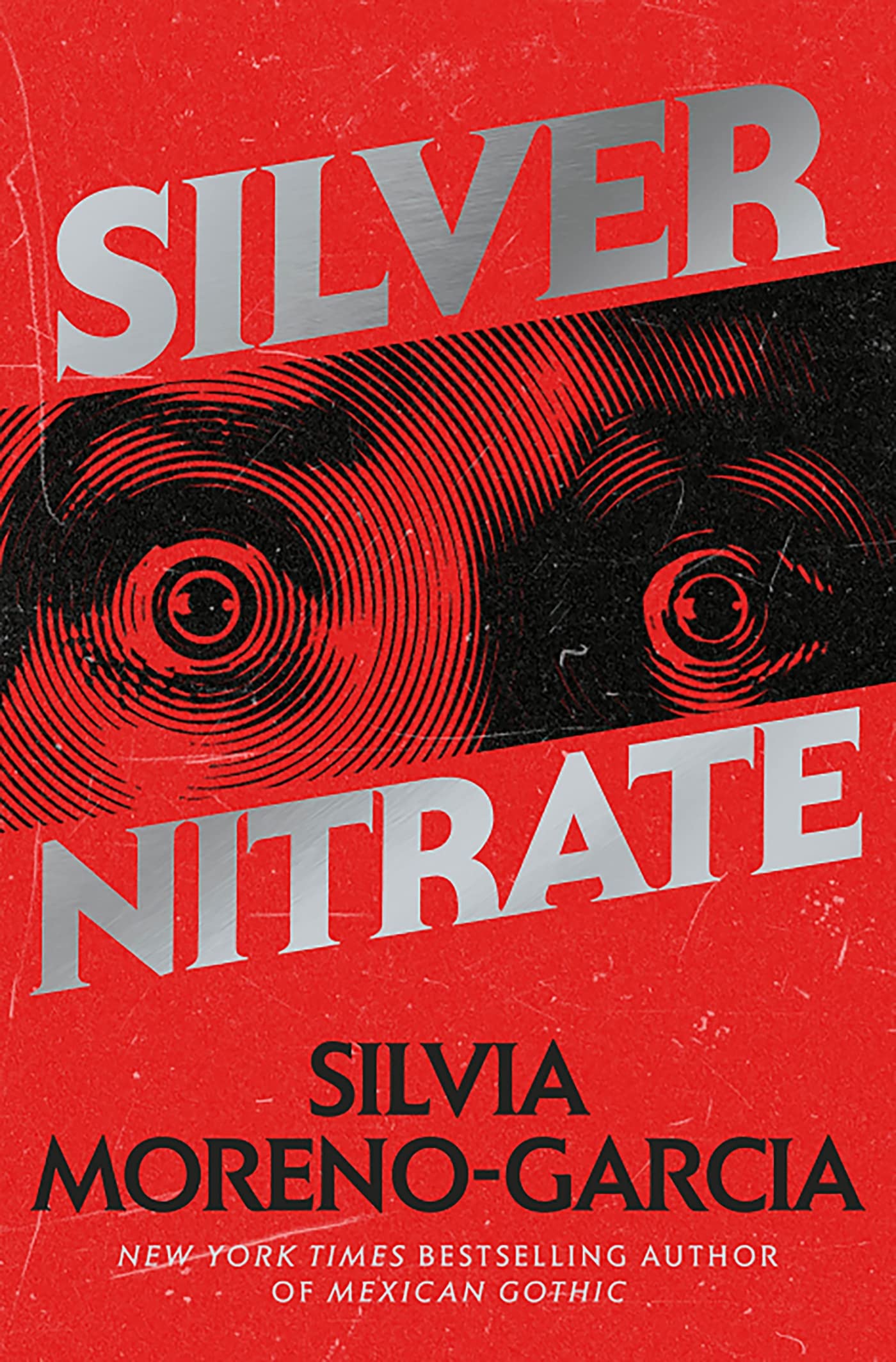 Silver Nitrate: The Dark, Gripping 1990S HorrorThriller By The Bestselling Author Of Mexican Gothic