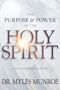 The Purpose and Power of the Holy Spirit: Gods Government on Earth