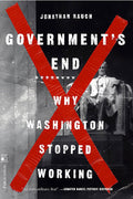Governments End: Why Washington Stopped Working