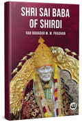 Shri Sai Baba Of Shirdi | Rao Bahadur M.W. Pradhan | Book In English Edition | Shri Saibaba Satcharitra | Shree Sai Baba Samarth