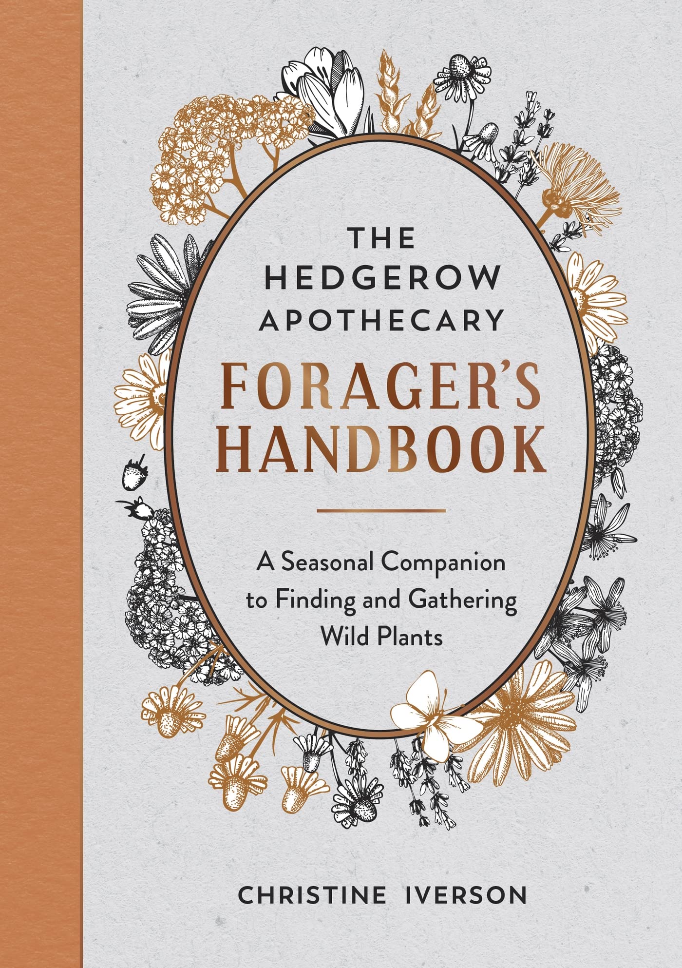 The Hedgerow Apothecary Foragers Handbook: A Seasonal Companion to Finding and Gathering Wild Plants