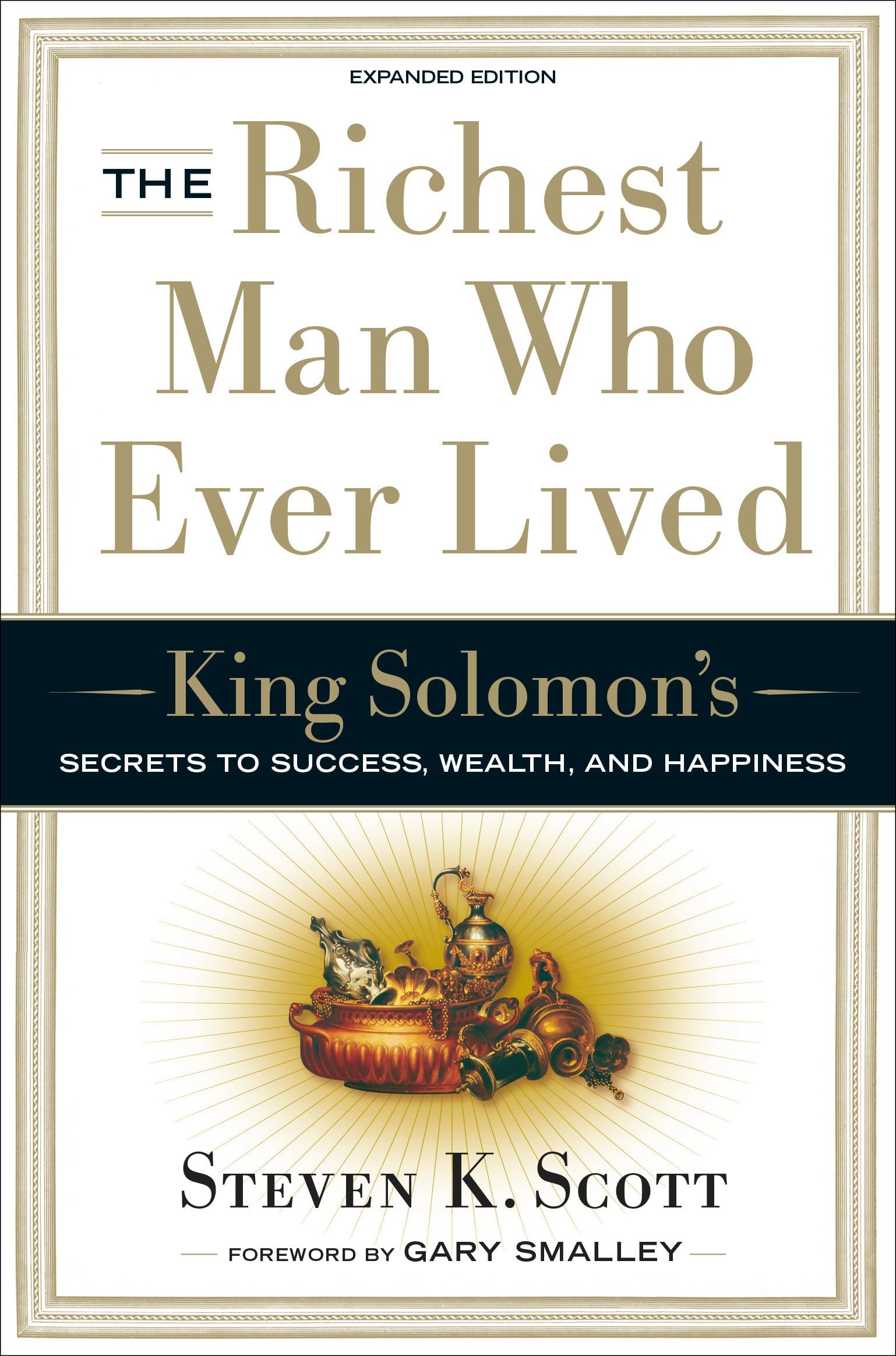 The Richest Man Who Ever Lived: King Solomons Secrets to Success, Wealth, and Happiness