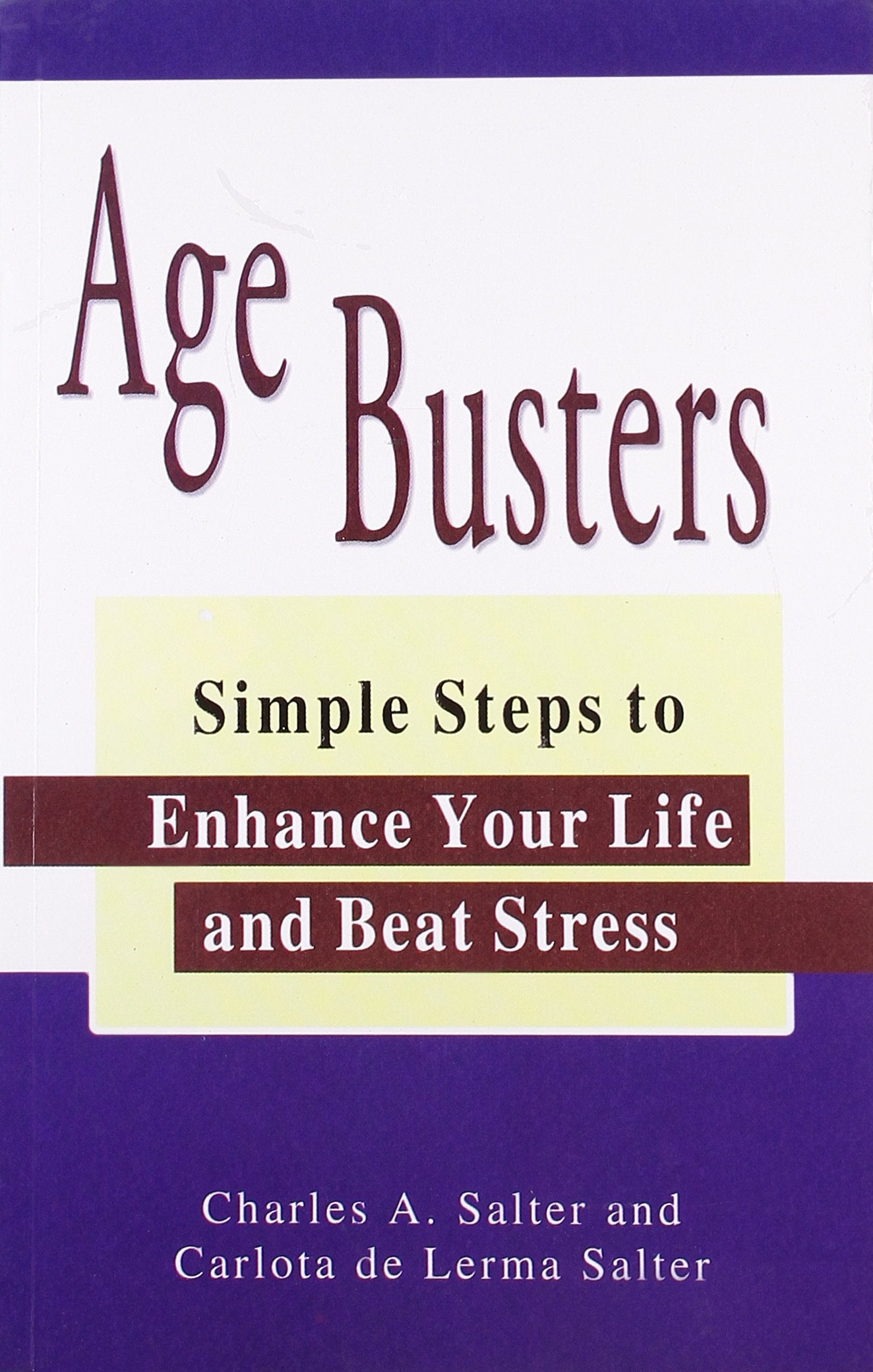 Age Busters  Simple Steps To Enhance Your Life And Beat Stress