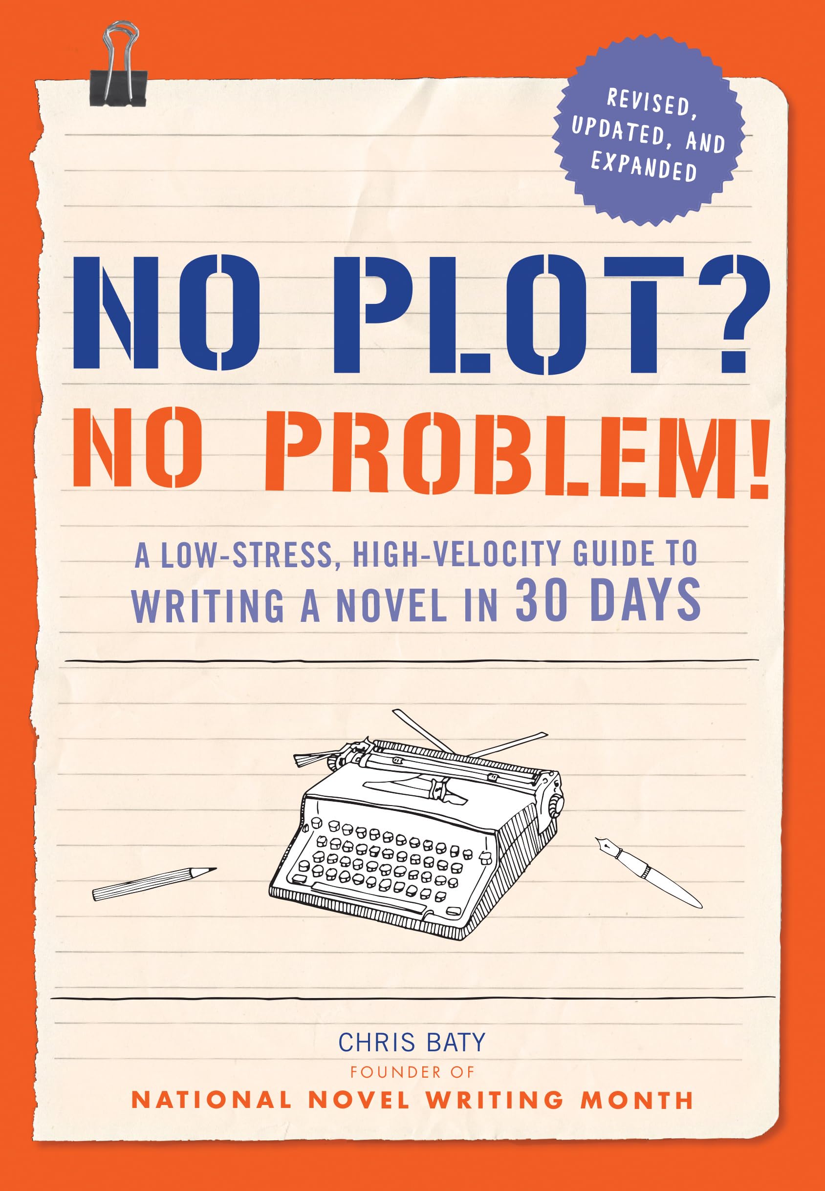 No Plot? No Problem!: A Lowstress, Highvelocity Guide to Writing a Novel in 30 Days (NANOWRIMO)