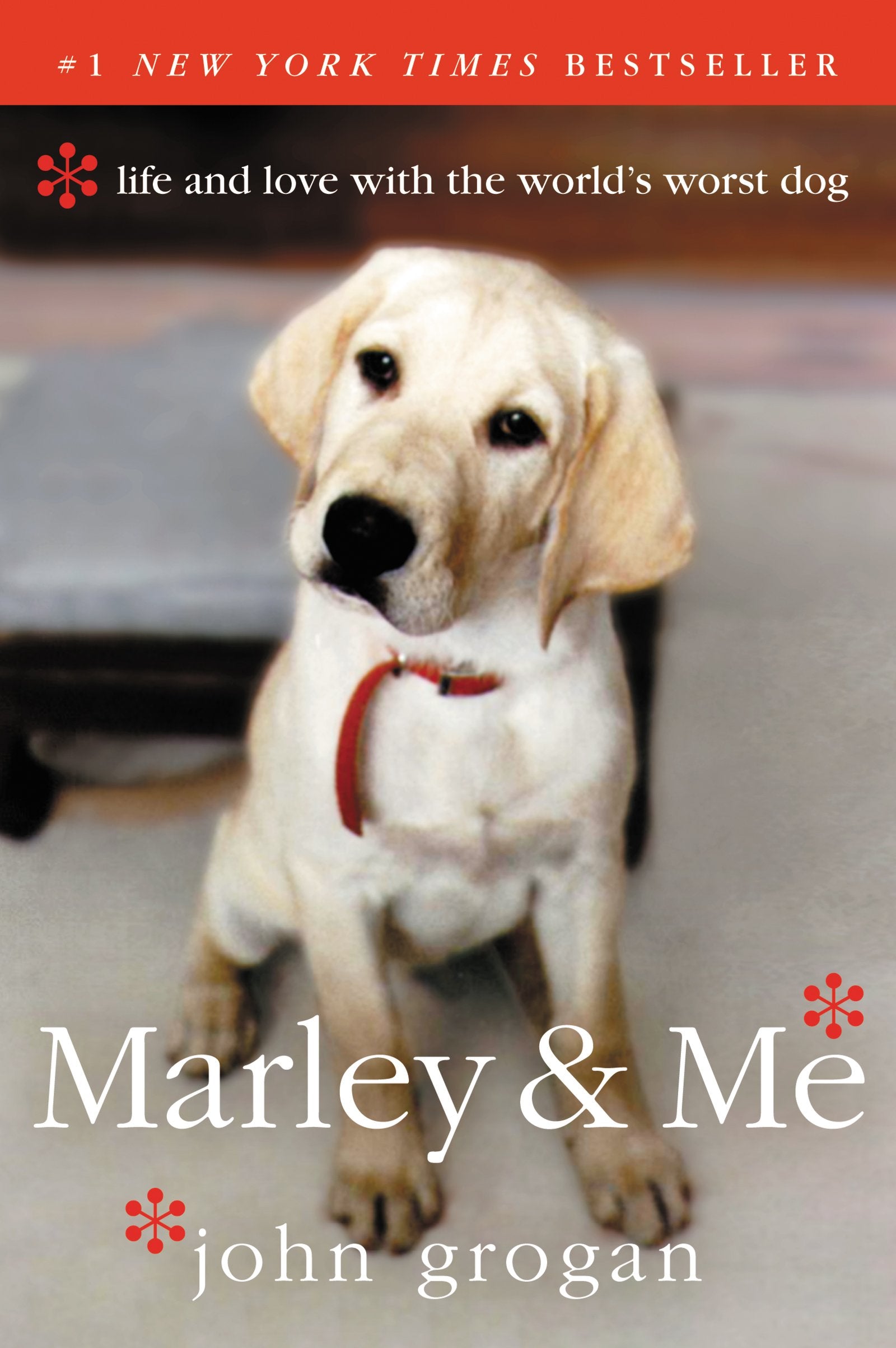 Marley & Me: Life and Love with the Worlds Worst Dog