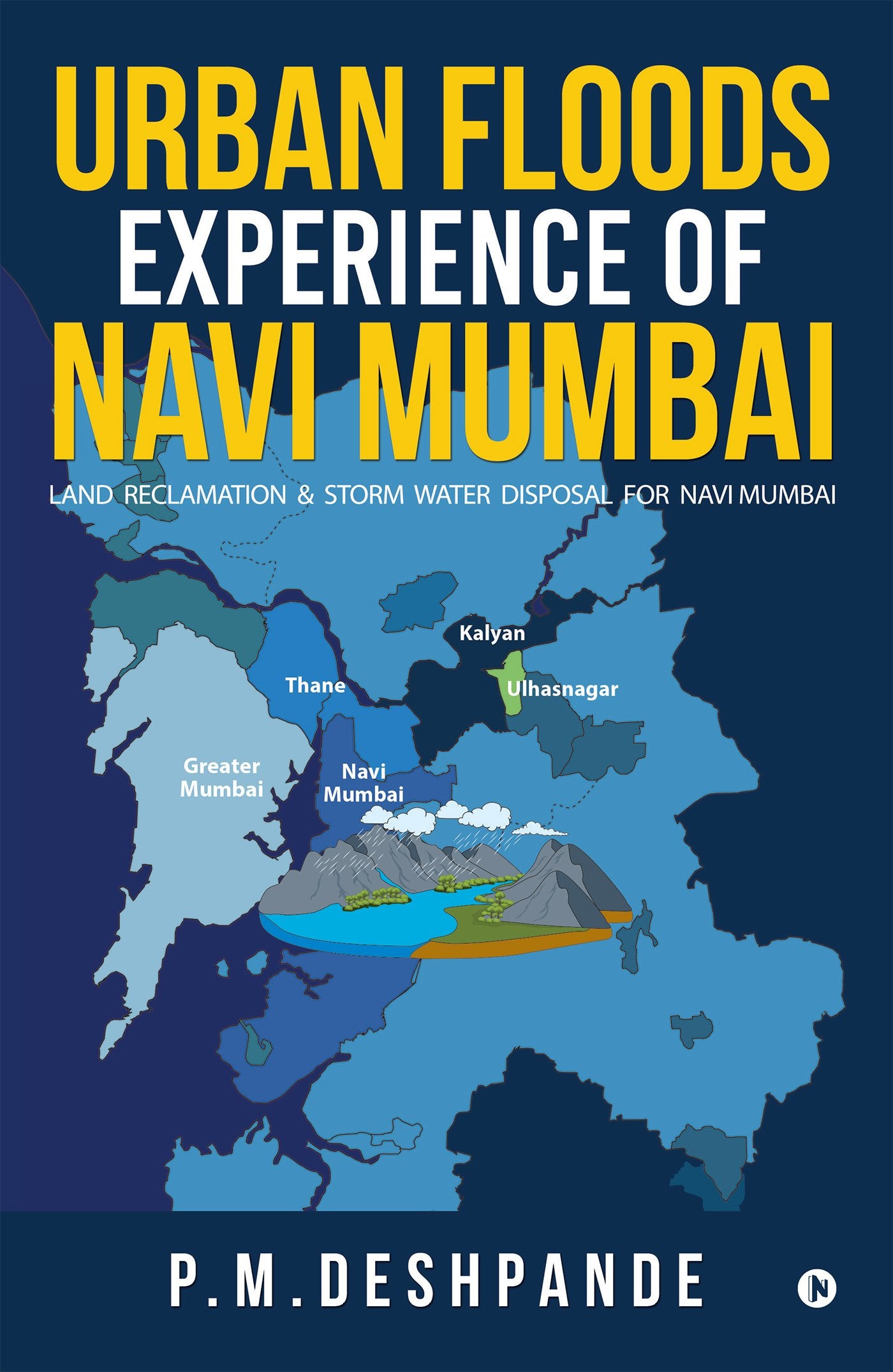 Urban Floods: Experience Of Navi Mumbai : Land Reclamation & Storm Water Disposal For Navi Mumbai