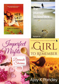 Hopeful Love Stories Combo Her Last Wish By Ajay K Pandey I The Journey to Nowhere I Imperfect Misfits I A Girl To Remember By 
