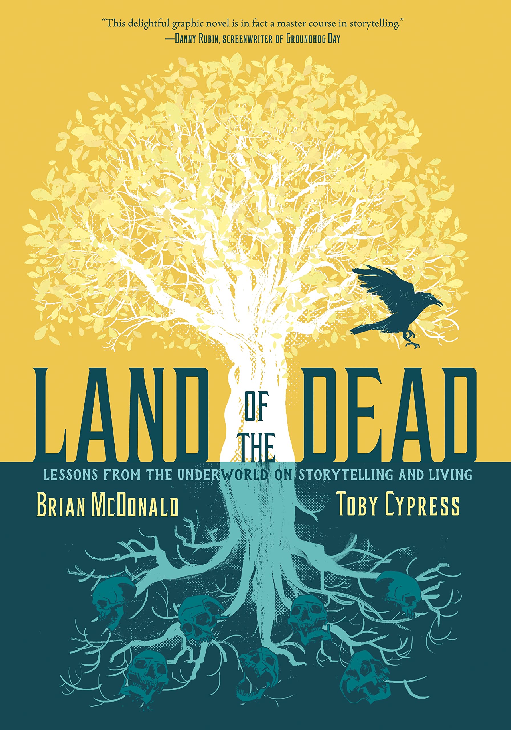 Land Of The Dead:Lessons From The Underworld On Storytelling And Living