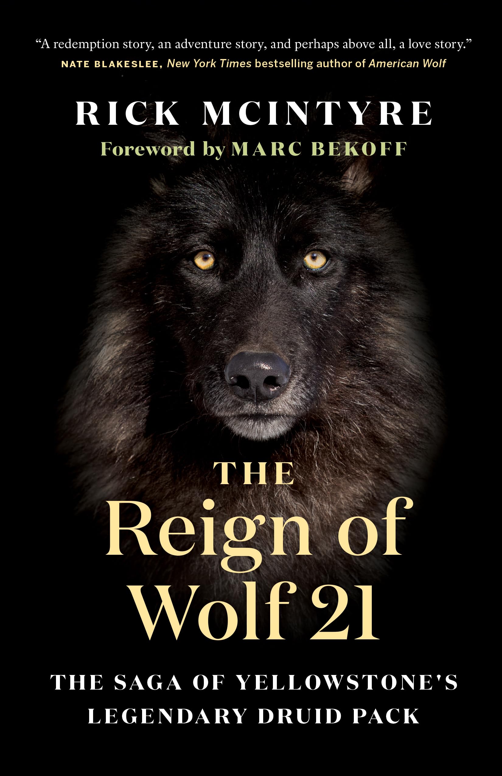 The Reign of Wolf 21: The Saga of Yellowstones Legendary Druid Pack (The Alpha Wolves of Yellowstone, 2)