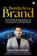 The Borderless Brand | How Indian Entrepreneurs are Growing 3X by Going Global