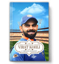 Virat Kohli : A Complete Biography | An Indian International Crickter | Captaincy and Fitness Icon | Inspirational Sports Biogra