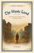 The Waste Land (with Prufrock, The Hollow Men, and Other Poems) (Cuppa Classics)