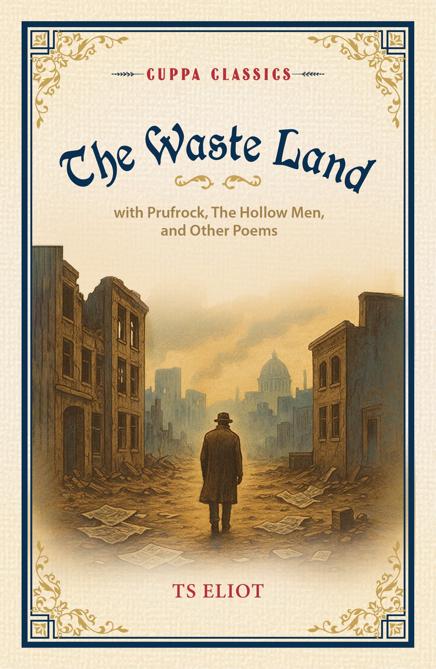 The Waste Land (with Prufrock, The Hollow Men, and Other Poems) (Cuppa Classics)