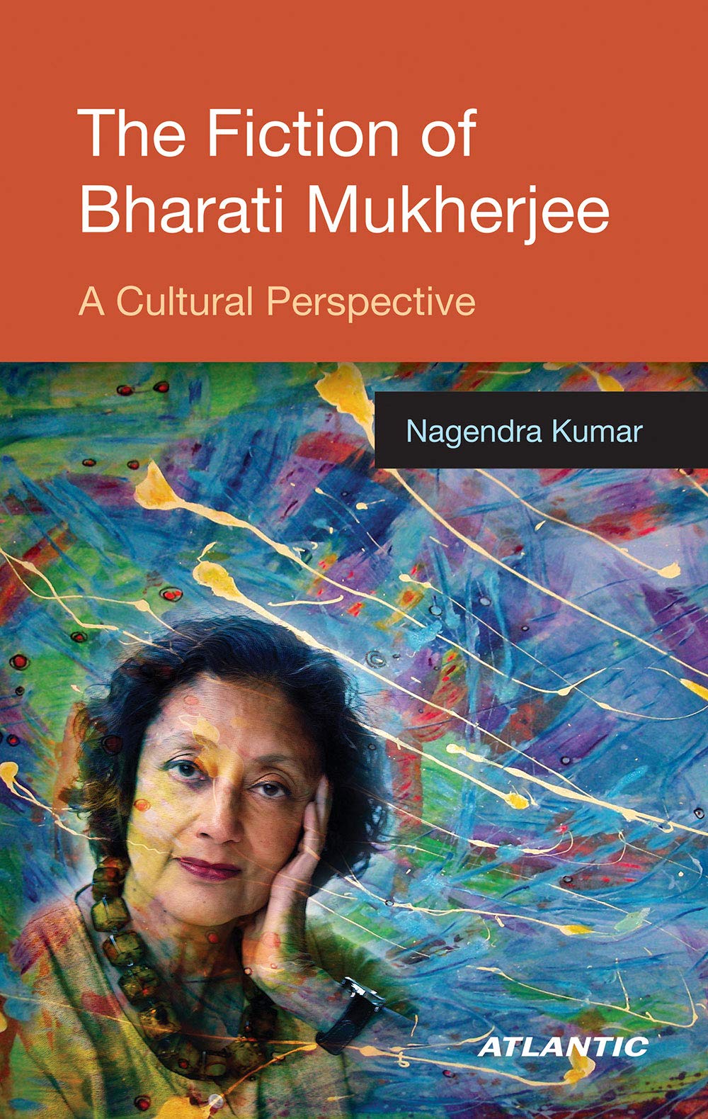 The Fiction Of Bharati Mukherjee: A Cultural Perspective