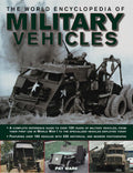 The World Encyclopedia of Military Vehicles: A complete reference guide to over 100 years of military vehicles, from their first