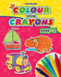 Colour With Crayons Book 2 for Kids Age 1 6 Years  Drawing and Colouring Book for Early Learners