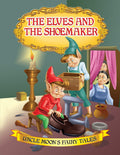 The Elves and the Shoemaker  Uncle Moons Fairy Tales Story Book with Colourful Illustrations for Children | Early Learning & Re