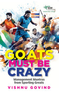 G.O.A.T.S Must Be Crazy : Management Mantras from Sporting Greats
