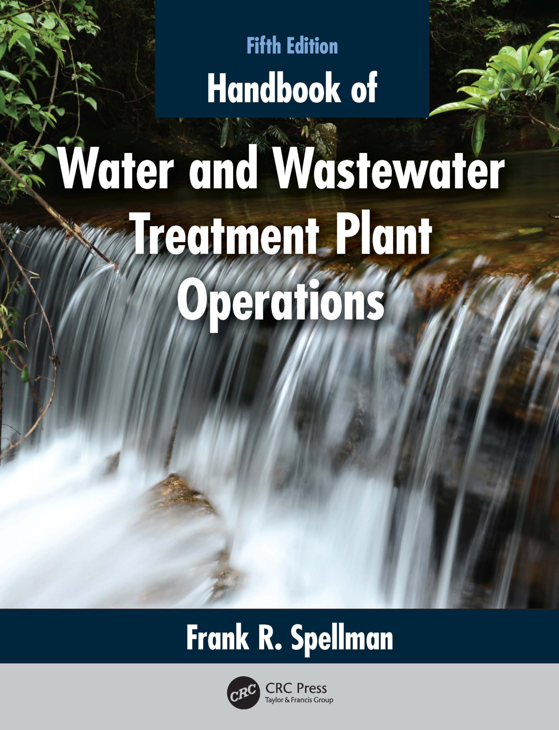 HANDBOOK OF WATER AND WASTEWATER TREATMENT PLANT OPERATIONS 5ED (PB 2025)