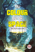 The Colour Out Of Space