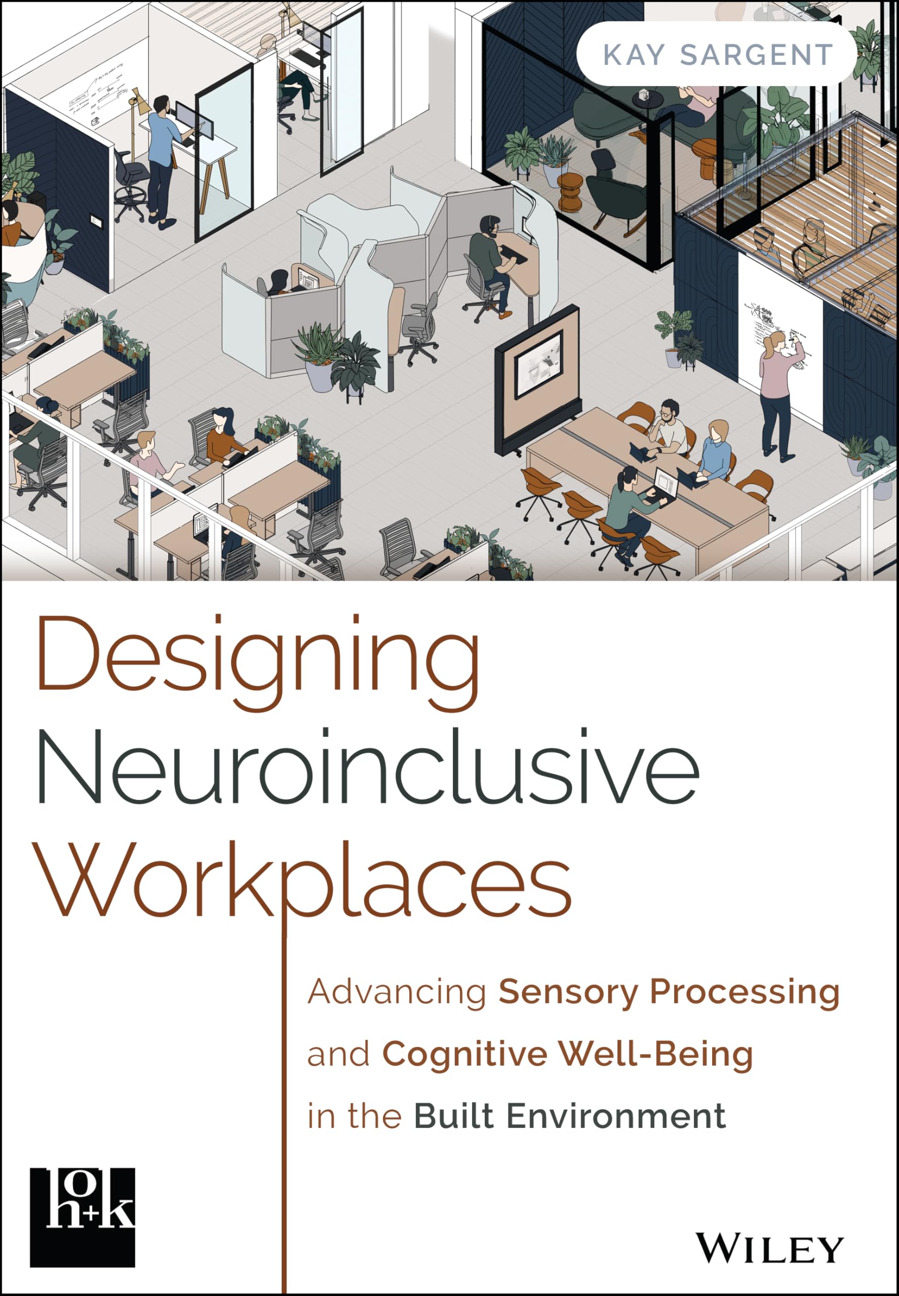 Designing Neuroinclusive Workplaces: Advancing Sensory Processing and Cognitive WellBeing in the Built Environment