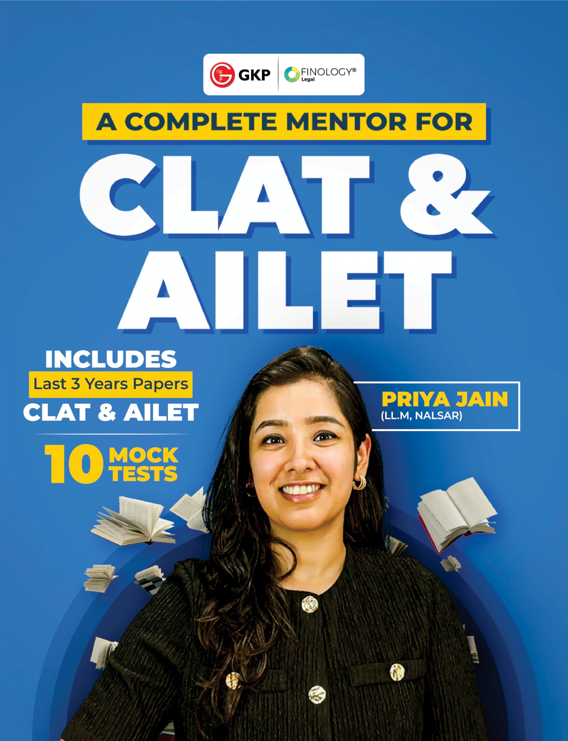 GKP CLAT & AILET 2026 | 10 Mock Tests with Detailed Solutions | Last Includes 3 Years Solved Papers | Law Entrance Exam Practice