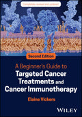 A Beginners Guide to Targeted Cancer Treatments and Cancer Immunotherapy
