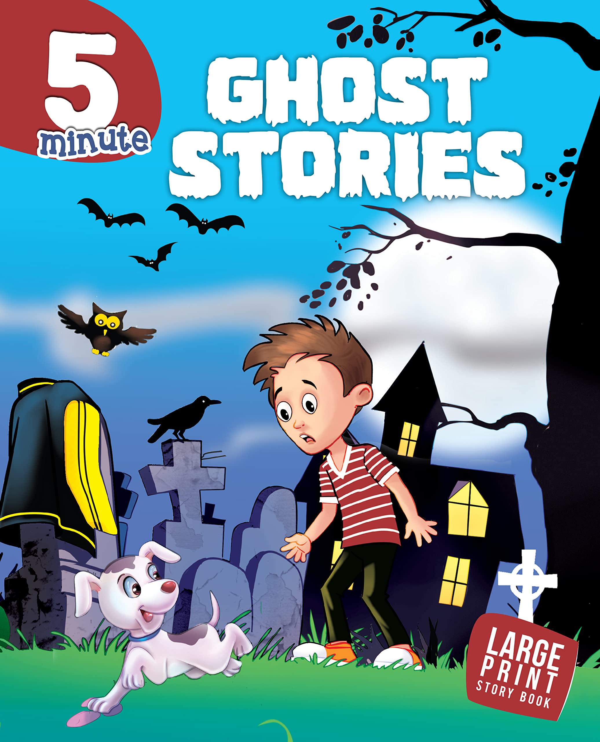 5 Minute Ghost Stories for Children: Fun & Lightly Spooky Tales for Kids | Short & Thrilling Stories of Friendly Ghosts & Haunte